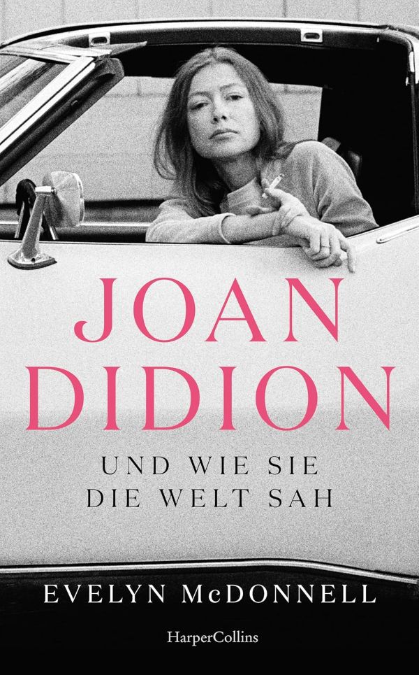 Willkommen joan didion und wie sie die welt sah